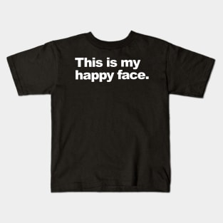 This is my happy face.. Kids T-Shirt